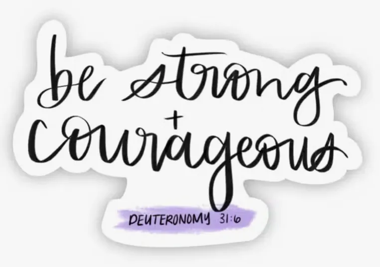 Be Strong & Courageous Sticker